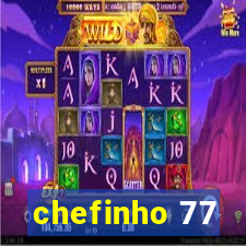 chefinho 77